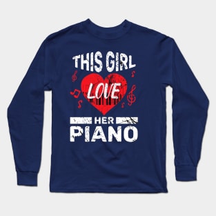 Musician Pianist love piano:this girl love her Piano Long Sleeve T-Shirt